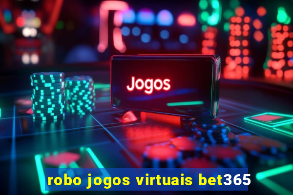 robo jogos virtuais bet365